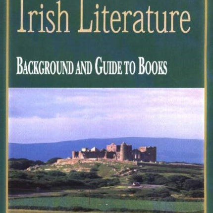 Irish Literature: Background & Guide to Books