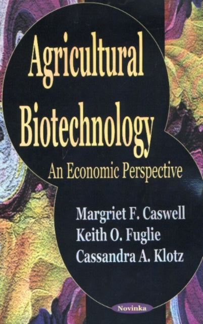 Agricultural Biotechnology: An Economic Perspective