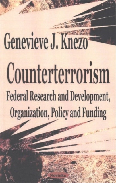 Counterterrorism: Federal Research & Development, Organization, Policy & Funding