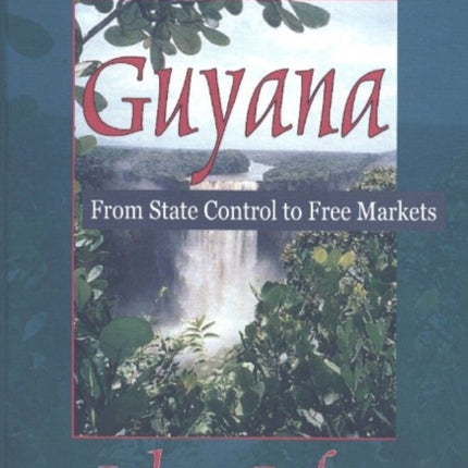 Guyana: From State Control to Free Markets