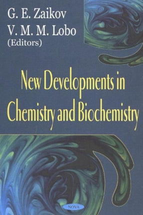 New Developments in Chemistry & Biochemistry