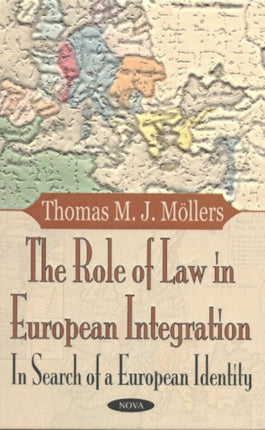 Role of Law in European Integration: In Search of A European Identity