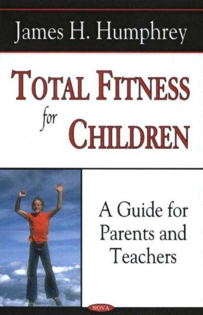 Total Fitness for Children: A Guide for Parents & Teachers