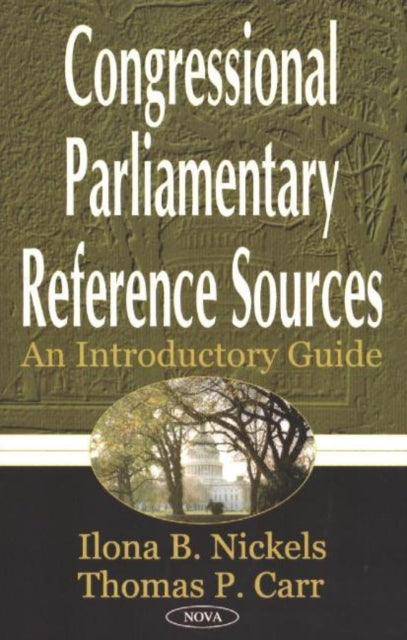 Congressional Parlimentary Reference Sources: An Introductory Guide