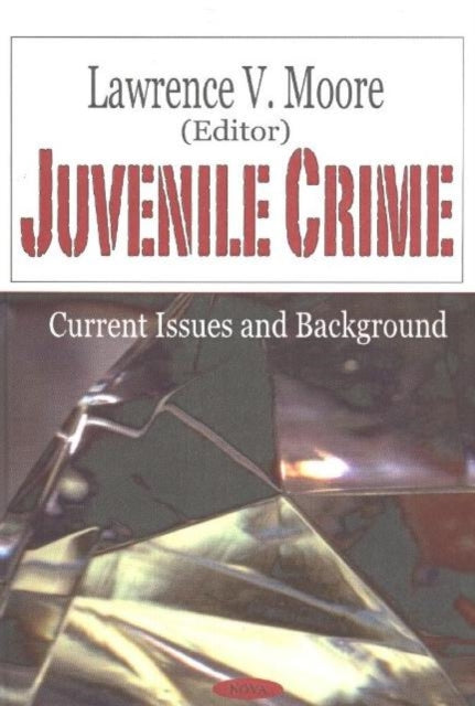 Juvenile Crime: Current Issues & Background