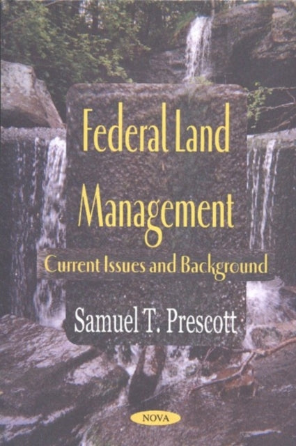 Federal Land Management: Current Issues & Background