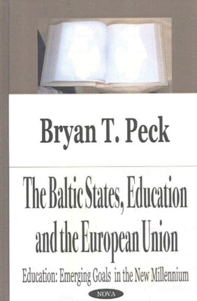 Baltic States, Education & the European Union: Education -- Emerging Goals in the New Millennium