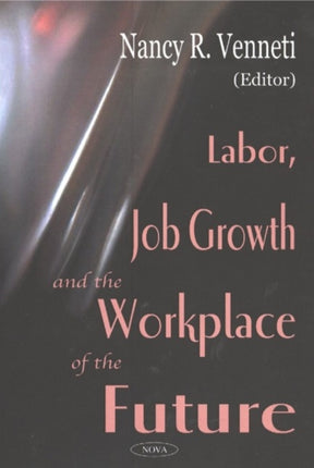 Labor, Job Growth & the Workplace of the Future