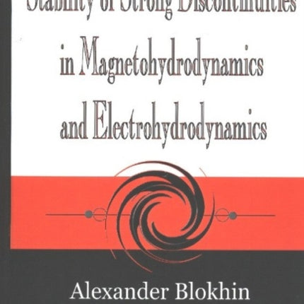 Stability of Strong Discontinuities in Magnetohydrodynamics & Electrohydrodynamics