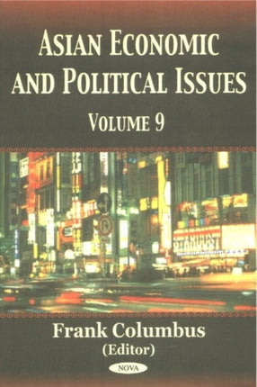 Asian Economic & Political Issues: Volume 9