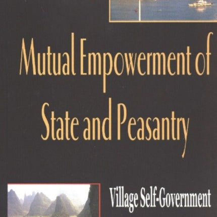 Multual Empowerment of State & Peasantry: Village Self-Government in Rural China