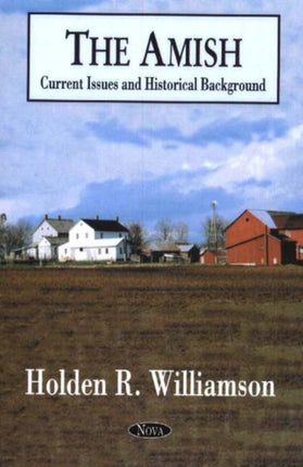 Amish: Current Issues & Historical Background