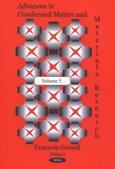 Advances in Condensed Matter & Materials Research: Volume 5