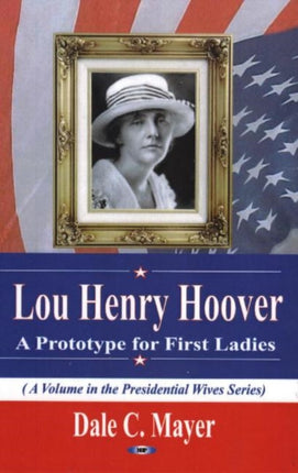 Lou Henry Hoover: A Prototype for First Ladies