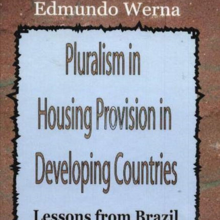 Pluralism in Housing Provision in Developing Countries: Lessons from Brazil