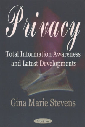 Privacy: Total Information Awareness Programs & Latest Developments