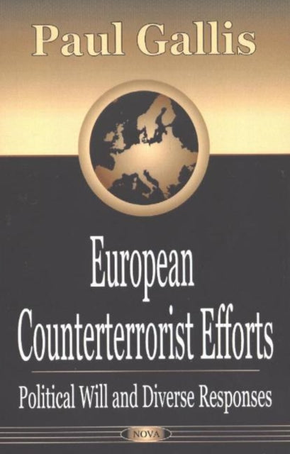 European Counterterrorist Efforts: Political Will & Diverse Responses