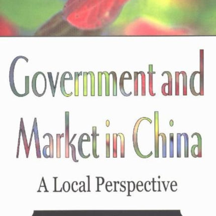 Government & Market in China: A Local Perspective