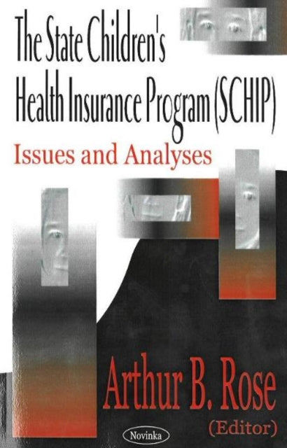 State Children's Health Insurance Program (SCHIP): Issues & Analyses