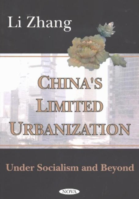 China's Limited Urbanization: Under Socialism & Beyond