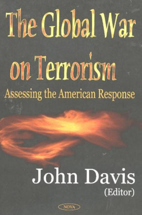 Global War on Terrorism: Assessing the American Response