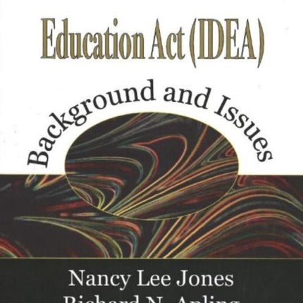 Individuals with Disabilities Education Act (IDEA): Background & Issues