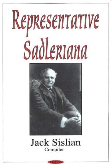 Representative Sadleriana: Sir Michael Sadler