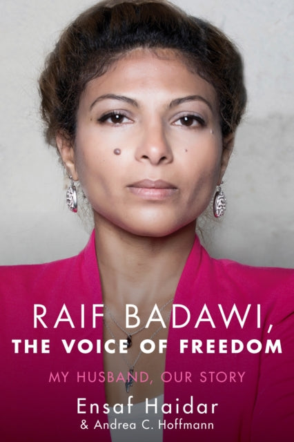 Raif Badawi, The Voice of Freedom: My Husband, Our Story