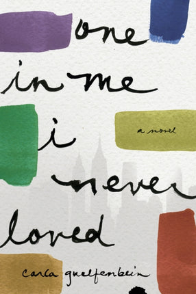 One in Me I Never Loved: A Novel