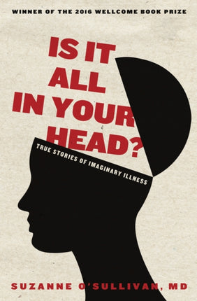 Is It All in Your Head?: True Stories of Imaginary Illness