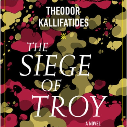 The Siege Of Troy: A Novel