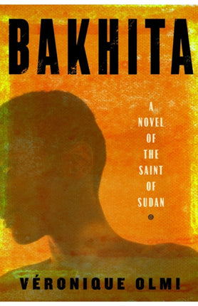 Bakhita: A Novel of the Saint of Sudan