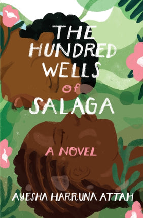 The Hundred Wells of Salaga: A Novel