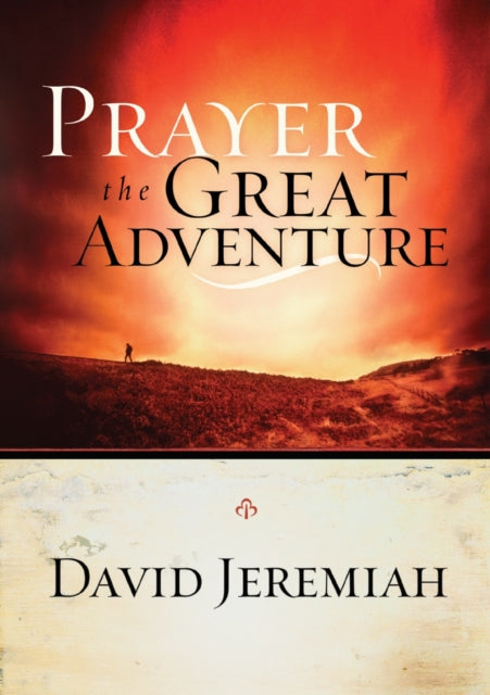 Prayer: The Great Adventure