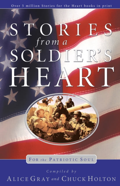 Stories from a Soldiers Heart: For the Patriotic Soul