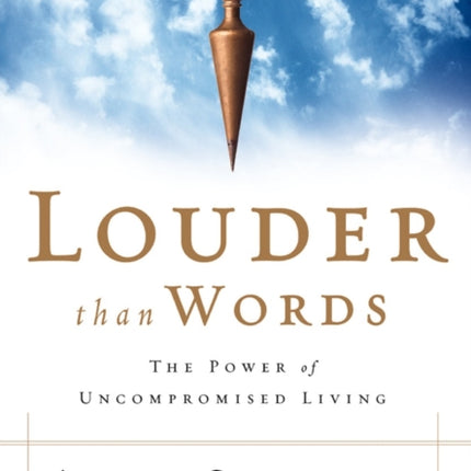 Louder Than Words: The Power of Uncompromised Living