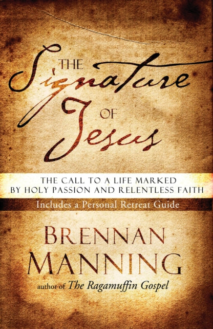 The Signature of Jesus: Living a Life of Holy Passion and Unreasonable Faith