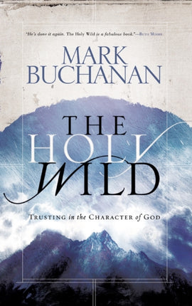 The Holy Wild: Trusting the Character of God