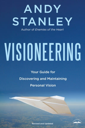 Visioneering: God's Blueprint for Developing and Maintaining Vision