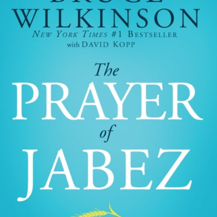 The Prayer of Jabez: Breaking Through to the Blessed Life