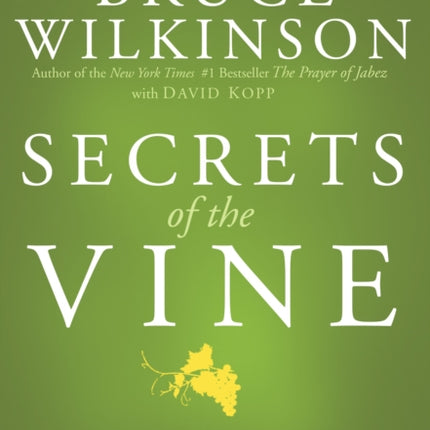 Secrets of the Vine (Anniversary Edition): Breaking Through to Abundance