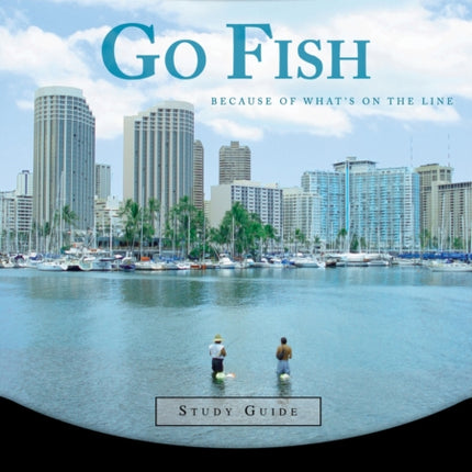 Go Fish (Study Guide): Because of What's on the Line