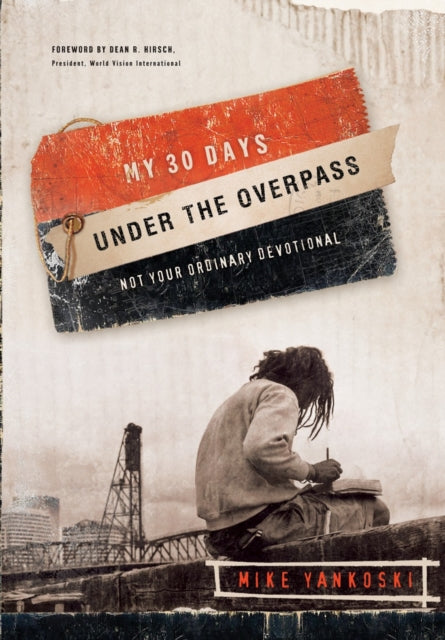 My 30 Days Under the Overpass: Not your Ordinary Devotional