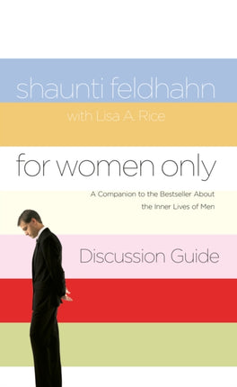 For Women Only Discussion Guide: A Companion to the Bestseller About the Inner Lives of Men