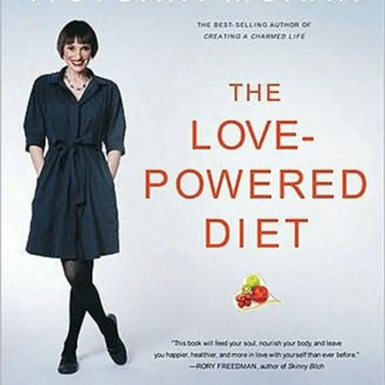 The Love Powered Diet: Eating for Freedom,