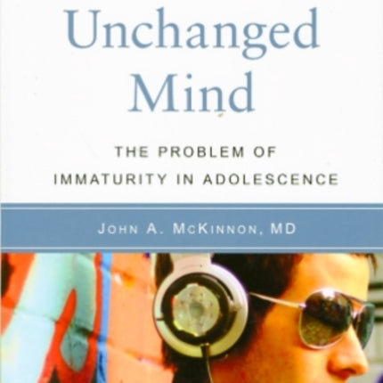 An Unchanged Mind: The Problem of Immaturity in Adolescence