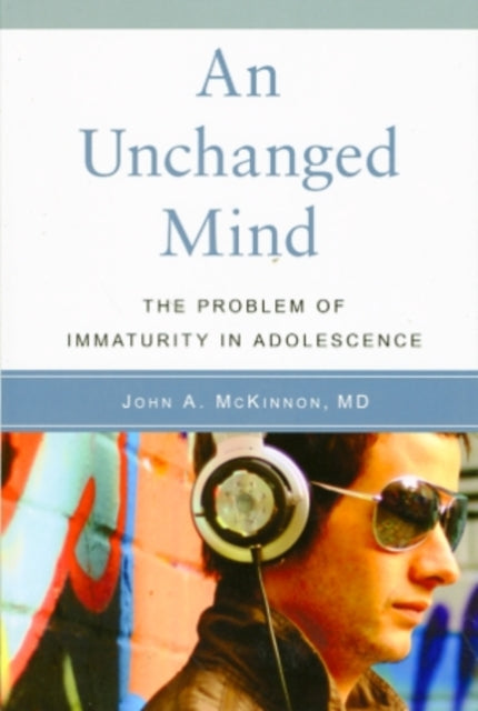 An Unchanged Mind: The Problem of Immaturity in Adolescence