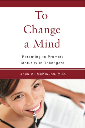 To Change a Mind: Parenting to Promote Maturity in Teenagers