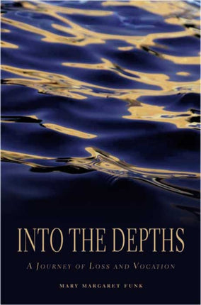 Into the Depths: A Journey of Loss and Vocation