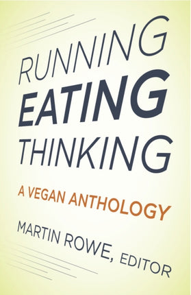 Running, Eating, Thinking: A Vegan Anthology